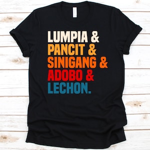 Lumpia Pancit Sinigang Adobo Lechon Shirt, Philippine Cuisine Design For Men And Women, Filipino Food Lovers Gift, Filipino Dishes Graphic