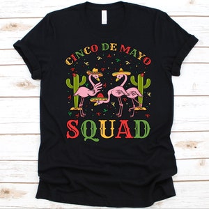 Cinco De Mayo Squad Shirt, Cinco De Mayo Gift, Mexican Holiday, Battle Of Puebla, Mexican- American Culture, Flamingo Design, Flamingo Lover
