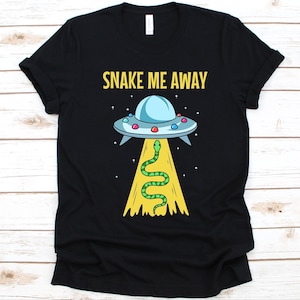 Snake Me Away Shirt, Snake Lover Shirt For Men And Women, UFO And Snake, Snake Herpetology Tee, Serpent Shirt, Year Of The Snake, Snake Tee