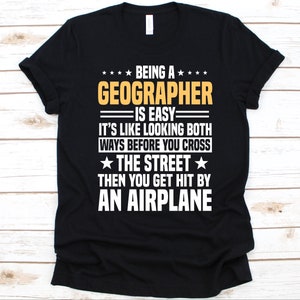 Ein Geograf zu sein ist einfach es ist wie auf beiden Wegen Shirt, Geschenk für Geografen, Erdkunde Design, Geografie Liebhaber, HumanGeographie