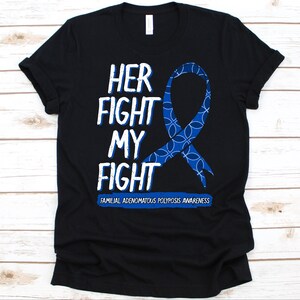 Her Fight My Fight Shirt, Gift For FAP Fighter, Familial Adenomatous Polyposis, Autosomal Dominant, Inherited Disorder, Blue Ribbon, FAP