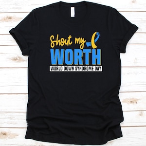 Shout My Worth World Down Syndrome Day Shirt, Down Syndrome Awareness, Trisomy 21 Warriors, Down's Syndrome Fighters, Down's Support Shirt
