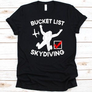 Bucket List Skydiving Shirt, Gift For Skydivers Men And Women, Skydive, Skydiving, SkydivingInstructor, Free-Fall, Airplane Graphic, Jump