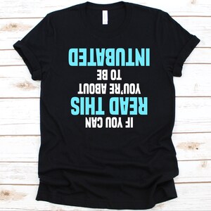 If You Can This You&#39;re To Be Intubated Shirt, Respiratory Care, Respiratory Practitioner, RCP Shirt, Pulmonologist, Respiratory Therapist