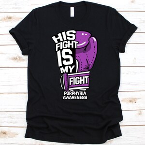His Fight Is My Fight Shirt, Gift For Porphyria Fighter, Porphyria, Gene Mutations, Porphyrin, Inherited Disease, Purple Boxing Glove Design