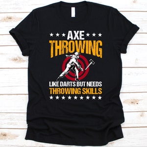 Axe Throwing Like Darts Shirt, Axe Throwing Graphic, Axes Design, Woodsman Shirt, Axe Thrower Gift, Lumberjacks Competition, Timber Sport