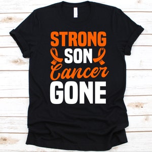 Strong Son Cancer Gone Shirt, Leukemia Dad Shirt, Leukemia Awareness, Blood Cancer Fighter, Orange Ribbon Design, Leukaemia Support Shirt