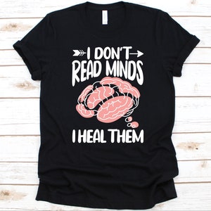 I Don&#39;t Read Minds I Heal Them Shirt, Psychologist Gift, Mental Health Awareness, Psychologist, Psychology, Behavioral Study, Brain Design