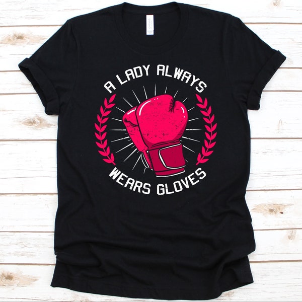 A Lady Always Wear Gloves Shirt, Mädchen Boxer Geschenk, Boxen, Handschuh Spiel, Faustkampf, Ring für Boxer, Boxkampf, Schläger, Lady Boxer