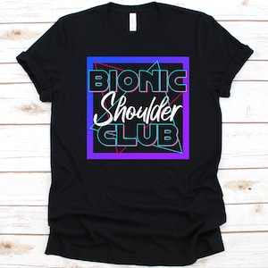 Bionic Shoulder Club Shirt, Gift For Shoulder Arthroplasty Warrior, Shoulder Replacement Surgery, Joint Replacement Shirt, Bionic Shoulder