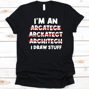 I&#39;m An Arcateck Arckatect Architech Shirt, Architecture Shirt For Men And Women, Gift For Architects, Architectural Designers, Archt Shirt