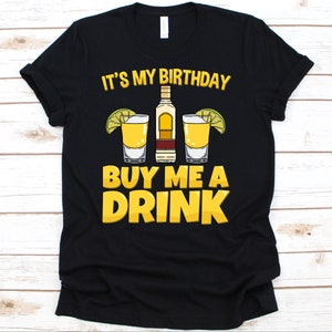 It&#39;s My Birthday Buy Me A Drink Shirt, Drinking Shirt, Cinco De Mayo Shirt, Funny Tequila Shirt, Tequila Lover Tees
