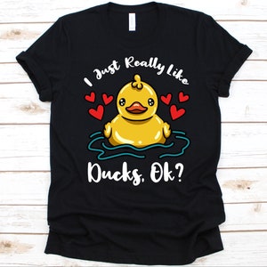 I Just Really Like Ducks Ok Shirt, Gift For Rubber Ducky Lovers, Rubber Duckies Design, Cute Ducks Graphic, Yellow Rubber Ducks, Bath Toy
