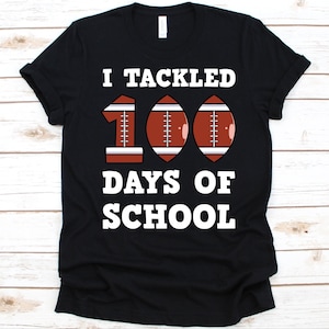 I Tackled 100 Days Of School Shirt, School Football Gift For Kids, Football Lover, Football Player, Football Design, School Shirt, Football