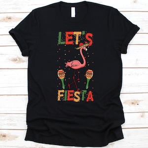 Let's Fiesta Shirt, Mexican Holiday, Cinco De Mayo Shirt, Battle Of Puebla, Mexican- American Culture, Flamingo Design, Maracas Graphic