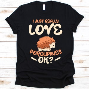 Realmente me encantan los puercoespines OK camisa, regalo para los amantes de los puercoespines, lindo diseño de cerdo de calidad, gráfico de puercoespín, camisa de cerdo espinoso, porcospino