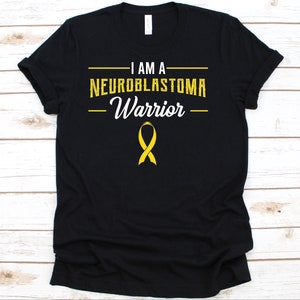 I Am A Neuroblastoma Warrior Shirt, Awareness Gift For Childhood Cancer Fighter Survivor, NB Tshirt For Men And Women