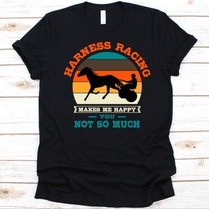 Harness Racing Makes Me Happy Shirt, Jockey Gift, Equestrian Sport, Horseback Rider, Horse Racing Design, Horse Riding, Horse Lovers Shirt