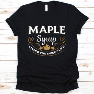 Ahorn-Sirup Shirt, Ahornblatt, Kanada Shirt, Ahornblatt Shirt, kanadische Ahornblatt, kanadische Shirt, Süßungsmittel