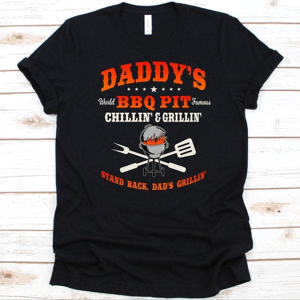 Daddy's World Famous BBQ Pit Chillin' & Grillin' Stand Back Dad's Grillin' Shirt, Gift For Father's Day, Barbecue Lovers, BBQ Grill Design