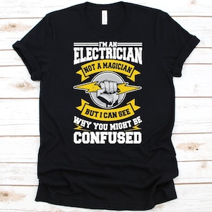 I&#39;m An Electrician Not A Magician Shirt, Electrician Design, Electrical Wiring Lover, Lineperson Shirt, Line Worker, Electrical Expert Shirt
