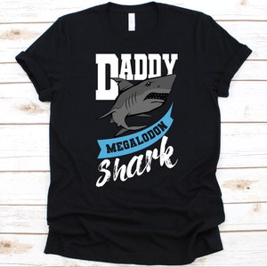 Daddy Megalodon Shark Shirt, Cool Megalodon Design For Dad, Mackerel Shark Shirt, Shark Species, Otodus Megalodon, Shark Lover, Father&#39;s Day