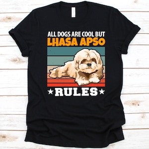 All Dogs Are Cool But Lhasa Apso Rules Shirt, Dog Lovers Gift, Tibetan Dog, Cute Lhasa Apso Graphic, Lhasa Terrier Design, Pet Lover Shirt