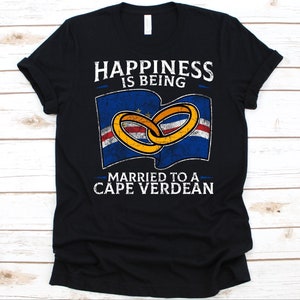 Happiness Is Being Married To A Cape Verdean Shirt, Cape Verdean Gift, Flag Of Cape Verde, Wedding Ring, Married Life, Anniversary Gift