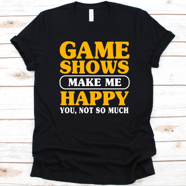 Game Shows Make Me Happy Shirt, Game Show Design, Broadcast Entertainment, TV Game Show, TV Program, Radio Program, Gift For Game Show Lover