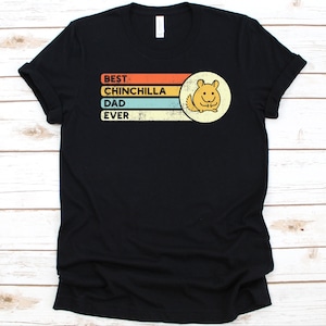 Best Chinchilla Dad Ever Shirt, Gift For Chinchilla Lovers, Rodents, Chinchillas, Chinchilla Rat, Chinchillas Owners, Chinchilla Dad Graphic
