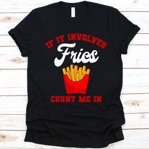 Wenn es pomes count me in Shirt, Geschenk für French Fries Liebhaber, Käse Pommes Grafik, Fingerchips, Locken Frites, Schuhband Frites