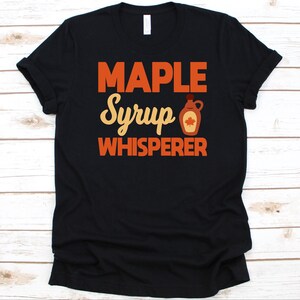 Ahorn Sirup Flüsterer Shirt, Xylem Sap Design, Zucker Ahorn Shirt, Roter Ahorn, Schwarzer Ahorn Bäume, Ahorn Honig Liebhaber, Ahorn Molasses Grafik