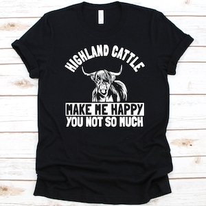 Highland Cattle Make Me Happy Shirt, Highland Cattle Design, Gift For Highland Cattle Lovers, Scottish Cattle, Highlands Graphic, Kyloe Cow