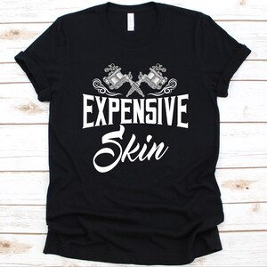Chemise de peau coûteuse, T-shirt Tattoo Addict, Tatouage, Cadeau d’arts de tatouage, Chemise d’amateurs de tatouage, Chemise d’encre de tatouage, Art de tatouage, Cadeau d’art de tatouage