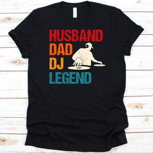 Husband Dad DJ Legend Shirt, Father&#39;s Day Gift, Disc Jockey, Club DJ Design, Mobile Disc Jockey, Audio Mixers Graphic, Turntablists Shirt