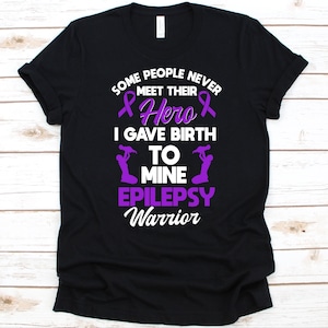 Some People Never Meet Their Hero Shirt, Mother&#39;s Day Gift, Epilepsy Awareness, Purple Ribbon, Epileptic Warrior, Neurological Disorder