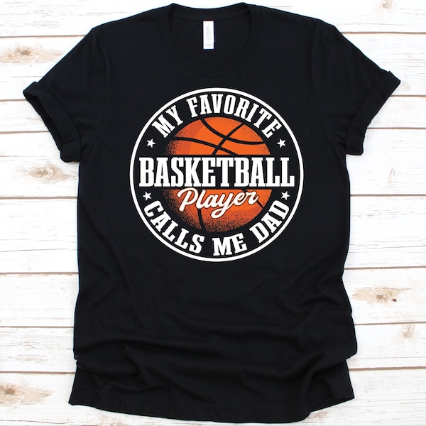 Mijn favoriete basketballer noemt me papa shirt, vaderdag cadeau, basketballiefhebber, basketballer, basketbalvader, basketbalafbeelding