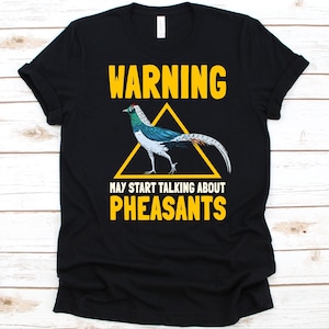 Warning May Start Talking About Pheasants Shirt, Hunting Shirt, Hunter Gift, Hunting Shirt, Pheasant Bird, Bird Hunting, Shooting Lover