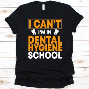 I Can&#39;t I&#39;m In Dental Hygiene School Shirt, Gift For Dental Hygienist, Oral Hygienist Graphic, Tooth Design, Dental Professional, Dentistry
