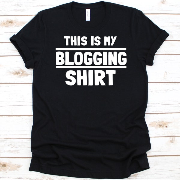 This Is My Blogging Shirt, Blogger Design For Men And Women, Blog Graphic, Gift For Bloggers, Writer, Journalism, Weblog, Blogging T-Shirt