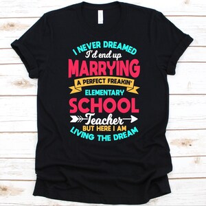 Marrying A Perfect Freakin&#39; Elementary School Teacher Shirt, Primary School Teacher Wife Or Husband Gift, Elementary School Teacher&#39;s Spouse