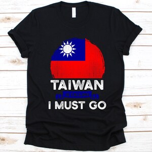 Taiwan Is Calling I Must Go Shirt, Flag Of Taiwan Design, République de Chine, Gift For Taiwanese, Formosa Graphic, East Asia Country Shirt