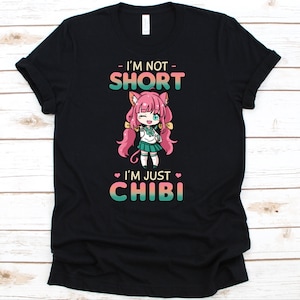 I'm Not Short I'm Just Chibi Shirt, Japanese, Anime Lover Gift, Chibiru, Chibi Shirt, Anime Shirt, Manga Shirt, Chibi Lover