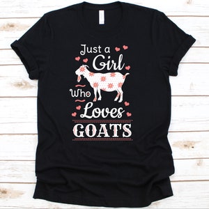 Just A Girl Who Loves Goats T-Shirt,  Barn, Farming, Ranch Gift, Funny Goat Shirt, Goat Lover, Goat Shirt, Goat Gifts