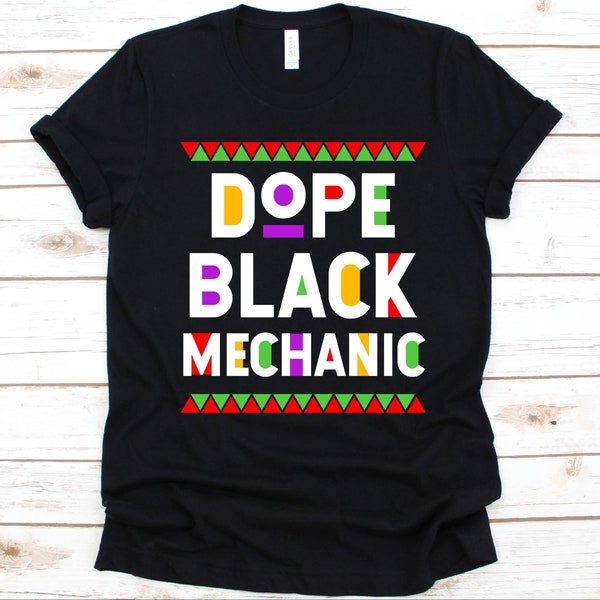 Dope Black Mechanic Shirt, Black History Day, Black Power Melanin, Black Pride, Gift For Car Mechanic, Auto Mechanic, Automotive Technician