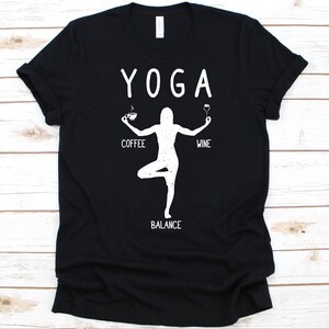 Yoga Coffee Wine Balance Shirt, Gift For Yogis, Yoga Graphic, Contrology Shirt, Mind-Body Exercise, Pilate Shirt, Coffee Addict, Wine Lover