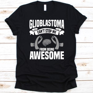 Glioblastoma  Can&#39;t Stop Me Shirt, Glioblastoma Multiforme Awareness, Gray Ribbon Design, GBM Fighter, Grade IV Astrocytoma, Brain Cancer