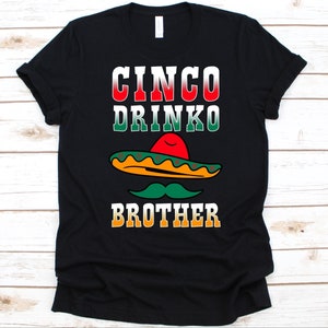 Cinco Drinko Brother  Shirt, Cinco De Mayo Gift, Mexican Holiday, Battle of Puebla, Mexican Hat Design, Siblings Shirt, Brother's Shirt