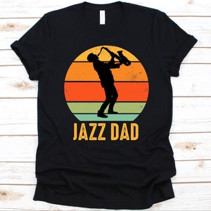 Jazz Dad Shirt, Dad Saxophone Player Shirt, Music Shirt, Single-Reed Woodwind Instrument, Jazz Lovers Shirt, Military Bands, Sax Player