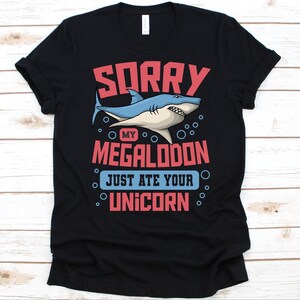 Sorry My Megalodon Just Ate Your Unicorn Shirt, Funny Megalodon Design, Mackerel Shark Shirt, Shark Species, Otodus Megalodon, Sharks Lover